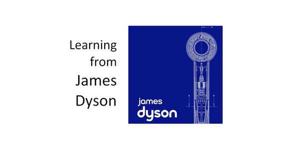 Learning resiliency and modern invention from James Dyson